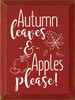 RED - Autumn Leaves & Apples Please! - Wooden Sign