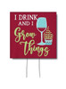 I Drink And I Grow Things with Wine and Plant - Standing Mini Planter Sign 4X4