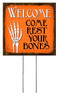 Welcome Come Rest Your Bones - Square Outdoor Standing Lawn Sign 8x8