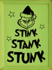 Stink Stank Stunk - with the Grinch - Wooden Sign