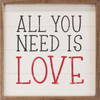 All You Need Is Love - Wood Framed Sign