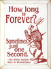 How Long Is Forever? Sometimes, Just One Second - Alice In Wonderland Quote - Wooden Sign 9x12 inches