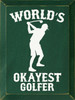 World's Okayest Golfer - Wooden Sign 9x12 inches