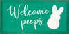 Welcome Peeps - Wooden Sign