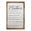 Mother - A best friend, the real superwoman, a healer, a magician. She is the maker and keeper of all our favorite moments and memories. More loved and deeply admired than she may ever know. - Wood Framed Sign