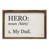 Hero Definition: My Dad - Wood Framed Sign - Multiple Sizes