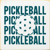 Pickleball Pickleball Pickleball Pickleball - Wood Sign 7x7in.