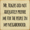 CREAM - Mr. Rogers did not adequately prepare me for the people in my neighborhood.