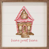Home Sweet Home with Pink Gingerbread House on Wood Framed Sign