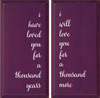 I Have Loved Your For A Thousand Years. I Will Love You For A Thousand More - Set of Two Wooden Signs