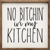 No Bitchin' In My Kitchen on Wood Framed Wall Sign