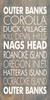 Outer Banks - Corolla - Duck Village - Kill Devil Hills - Nags Head - Roanoke Island - Oregon Inlet - Hatteras Island - Ocracoke Island Wooden Sign
