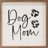 Dog Mom with Paw Prints wood framed wall sign