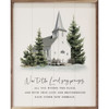 Now To The Lord Sing Praises, all you within this place, and with true love and brotherhood each other now embrace. on Wood Framed Sign with white church art