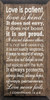 Natural Wood - Love is patient, love is kind. It does not envy, it does not boast, it is not proud. It does not dishonor others, it is not self-seeking, it is not easily angered, it keeps no record of wrongs. Love does not delight in evil, but rejoices with the truth. It always protects, always trusts, always hopes, always perseveres. Love never fails. 1 Corinthians 13:4-8 - Romantic Biblical Wooden Sign Natural Wood - Love is patient, love is kind. It does not envy, it does not boast, it is not proud. It does not dishonor others, it is not self-seeking, it is not easily angered, it keeps no record of wrongs. Love does not delight in evil, but rejoices with the truth. It always protects, always trusts, always hopes, always perseveres. Love never fails. 1 Corinthians 13:4-8 - Romantic Biblical Wooden Sign