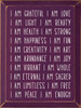 I am grateful, I am love, I am light, I am beauty, I am health, I am strong, I am happiness, I am fun, I am creativity, I am art, I am abundance, I am joy, I am vibrant, I am whole, I am eternal, I am sacred, I am limitless, I am free, I am peace, I am enough. - Daily Affirmations Wood Sign I am grateful, I am love, I am light, I am beauty, I am health, I am strong, I am happiness, I am fun, I am creativity, I am art, I am abundance, I am joy, I am vibrant, I am whole, I am eternal, I am sacred, I am limitless, I am free, I am peace, I am enough. - Daily Affirmations Wood Sign