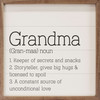 Grandma: 1. Keeper of secrets and snacks 2. Storyteller, gives big hugs & licensed to spoil 3. A constant source of unconditional love - Wood Framed Sign