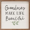 Grandmas Make Life Beautiful with Greenery - Wood Framed Sign