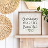 Grandmas Make Life Beautiful with Greenery - Wood Framed Sign