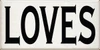12x24 White sign with Black text

LOVES