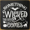 Something Wicked This Way Comes - Halloween Wall Sign