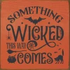 Something Wicked This Way Comes - Halloween Wall Sign
