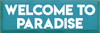 8x24 Turquoise Board with White text

Welcome to Paradise