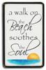 A walk on the beach soothes the soul Wood Sign