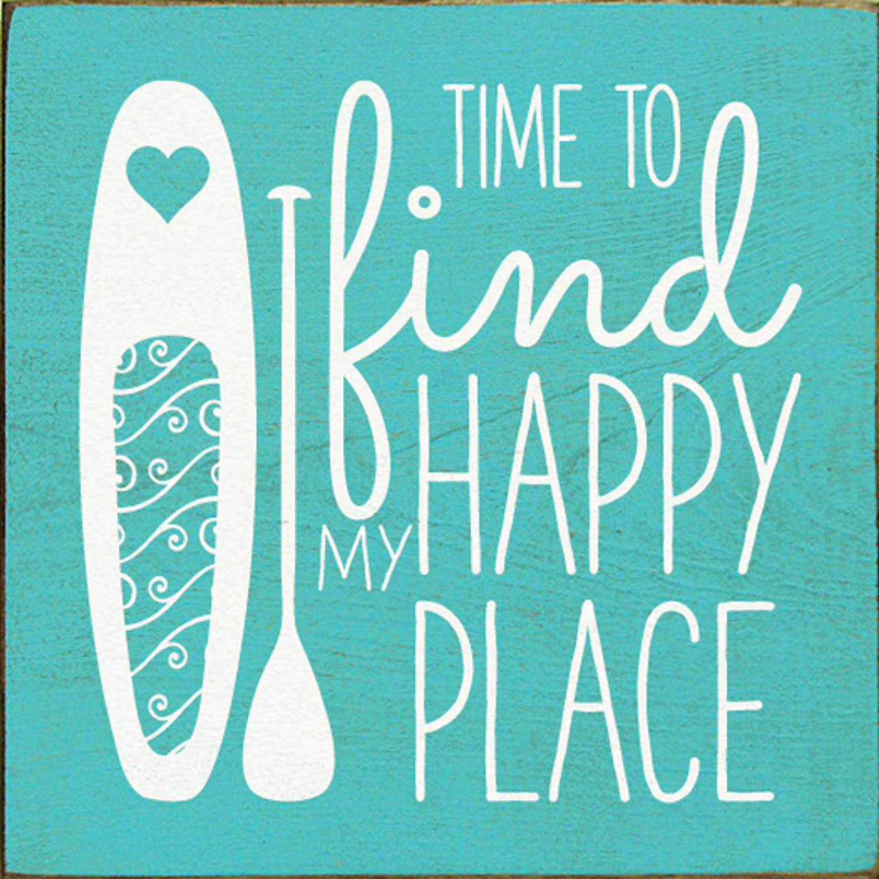 Wood Sign Time To Find My Happy Place Paddleboard Country Marketplace
