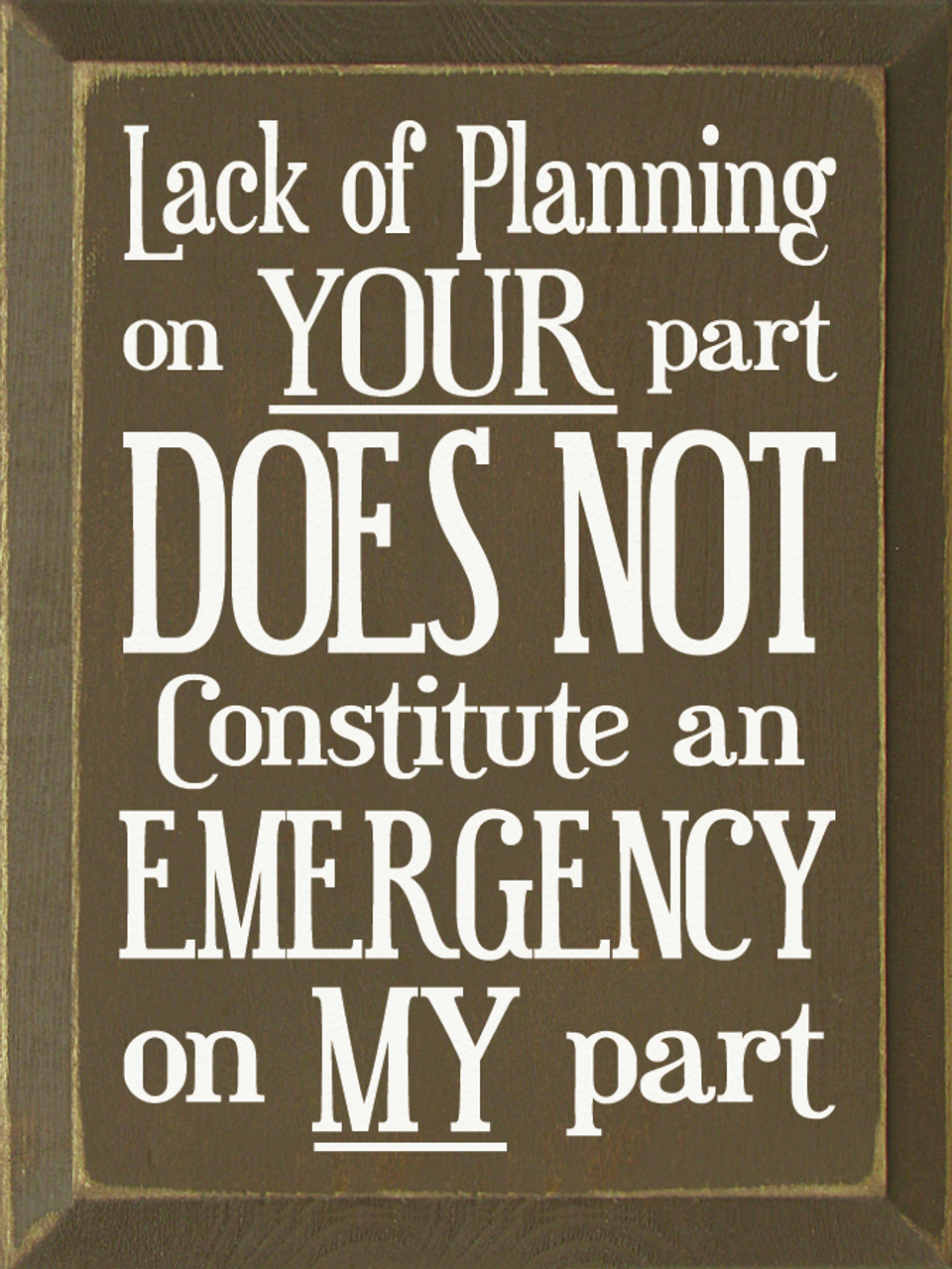 Cute Wood Sign Lack Of Planning On Your Part Does Not Constitute An Country Marketplace