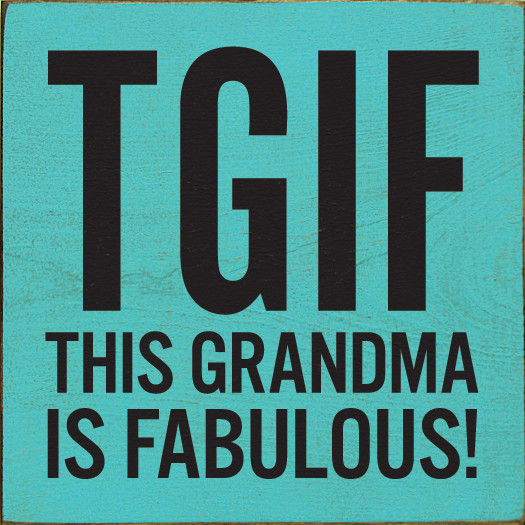 TGIF This Grandma Is Fabulous Wood Sign | Grandmother Gift | 7x7