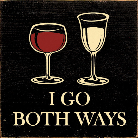 I Go Both Ways with Wine Wood Sign | Funny Bar Sign | 7x7