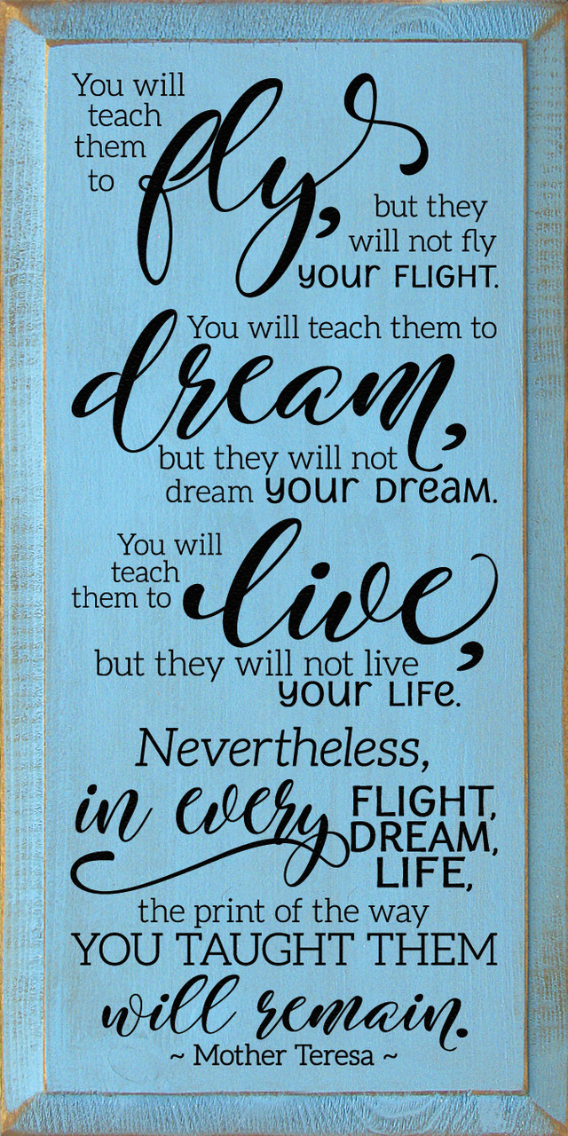 You Will Teach Them To Fly Quote Wood Sign - You Will Teach Them To Fly - Mother Teresa 9x18 - Country