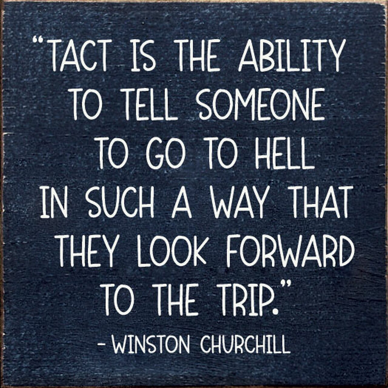 Tact Funny Quotes Tact Is The Ability To Tell Someone To Go To Hell In