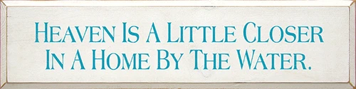 Heaven Is A Little Closer In A Home By The Water Large Wood Sign