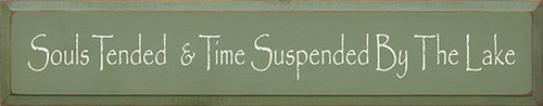 Souls Tended and Time Suspended By The Lake Wood Sign 36in.