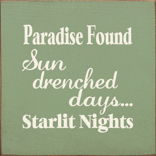 Paradise Found Sun Drenched Days Starlit Nights 7x7 Wood Sign
