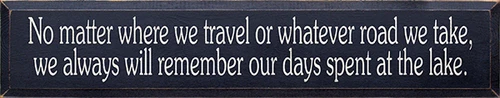 We Always Will Remember Our Days Spent At The Lake Large Wood Sign