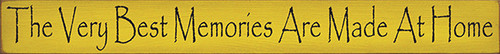 The Very Best Memories Are Made At Home Wood Sign
