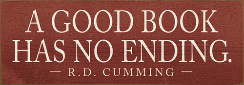 A Good Book Has No Ending. - R.D. Cumming Wood Sign