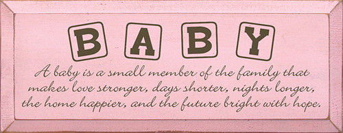 Baby - A Baby Is A Small Member Of The Family That ... Wood Sign
