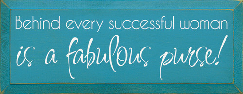 Behind Every Successful Woman Is A Fabulous Purse Wood Sign