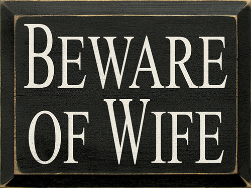 Beware Of Wife Wood Sign