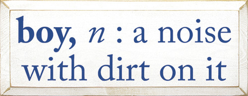 Boy, N: A Noise With Dirt On It Wood Sign