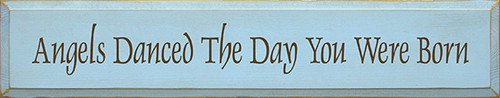 Angels Danced The Day You Were Born Wood Sign - 7x36in.