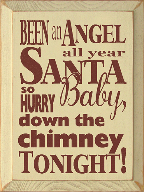 Wood Sign - Been An Angel All Year Santa Baby, So Hurry Down The Chimney Tonight