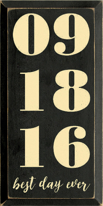 [Custom Date] - best day ever Wood Sign