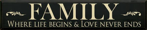 Family, Where Life Begins & Love Never Ends - Large Wood Sign
