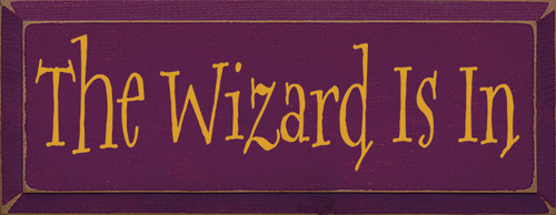 The Wizard Is In Wood Sign