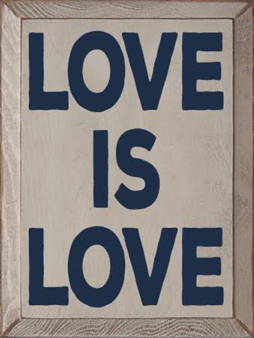 CUSTOM Love Is Love Wood Painted Sign  9x12  
Putty Board Navy Text